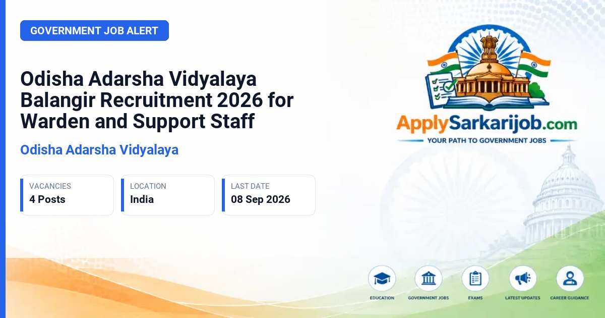 Odisha Adarsha Vidyalaya - Warden, Head Cook, Assistant Cook, Chowkidar-cum-Sweeper Official Notification Poster & Schedule