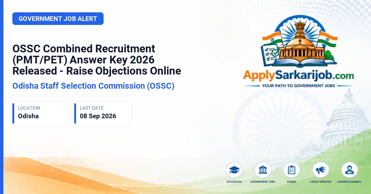 Odisha Staff Selection Commission (OSSC) - Combined Recruitment Examination (CRE) for PMT/PET Posts Official Notification Poster & Schedule