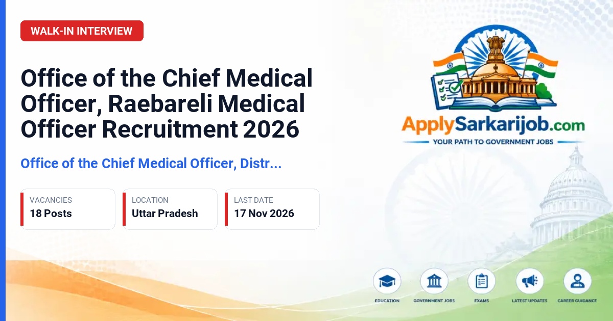 Office of the Chief Medical Officer, District Raebareli - Medical Officer (Chikitsadhikari) Official Notification Poster & Schedule