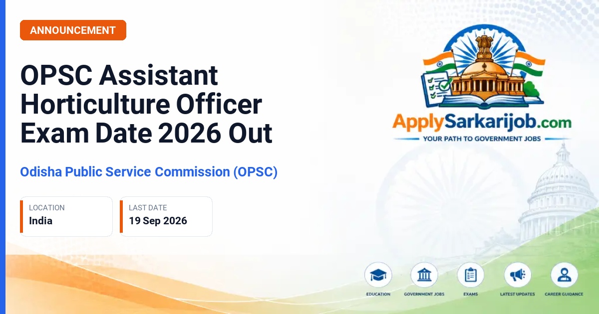 Odisha Public Service Commission (OPSC) - Assistant Horticulture Officer Official Notification Poster & Schedule