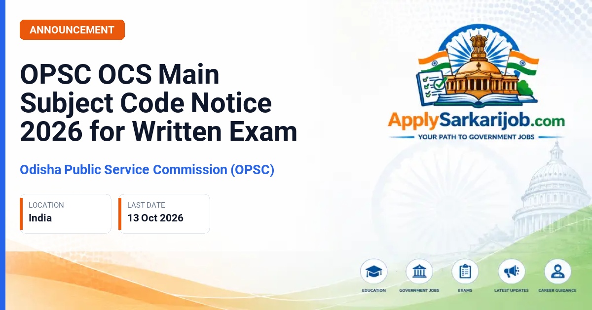 Odisha Public Service Commission (OPSC) - OCS Main (Written) Examination-2025 Official Notification Poster & Schedule