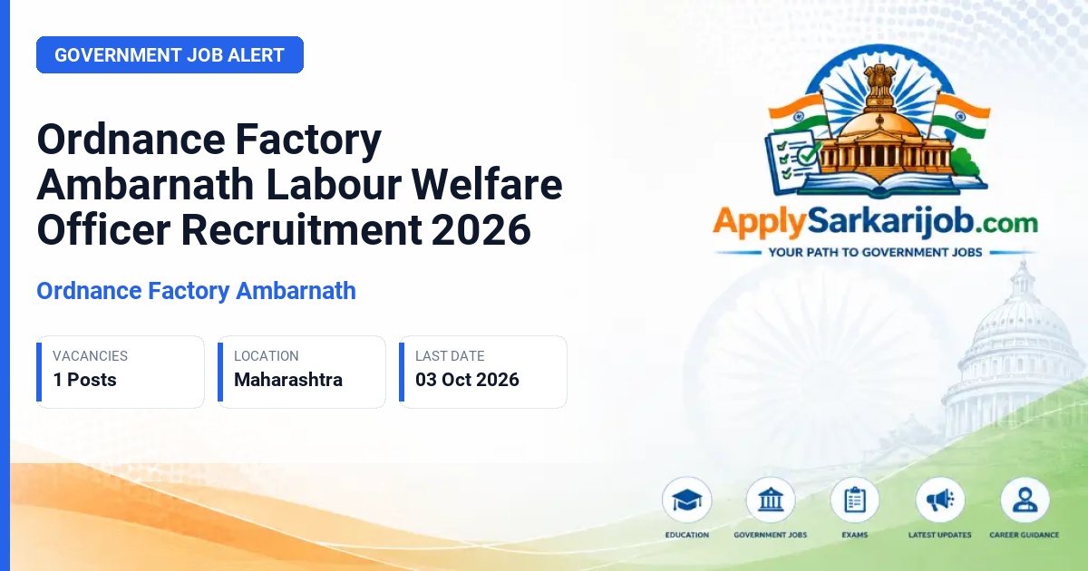 Ordnance Factory Ambarnath - Labour Welfare Officer (LWO) Official Notification Poster & Schedule
