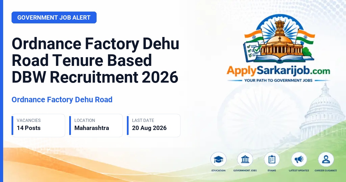 Ordnance Factory Dehu Road - Tenure Based Danger Building Worker (DBW) Official Notification Poster & Schedule