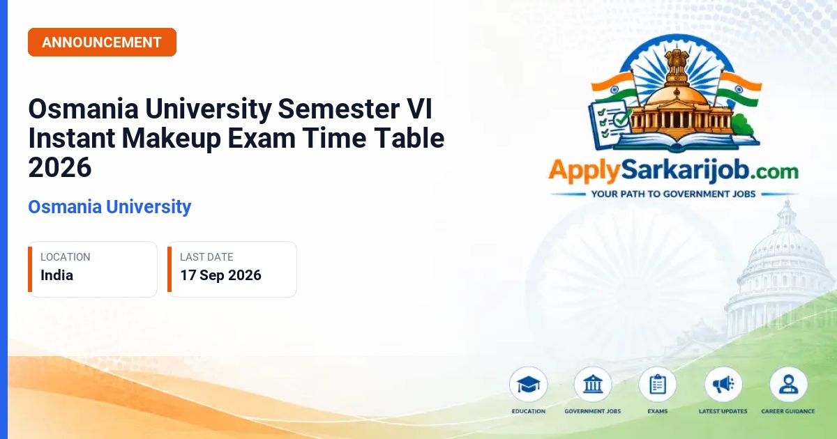 Osmania University - Semester VI Instant/Makeup Examinations (BA, BSW, BBA, B.Com, B.Sc) Official Notification Poster & Schedule