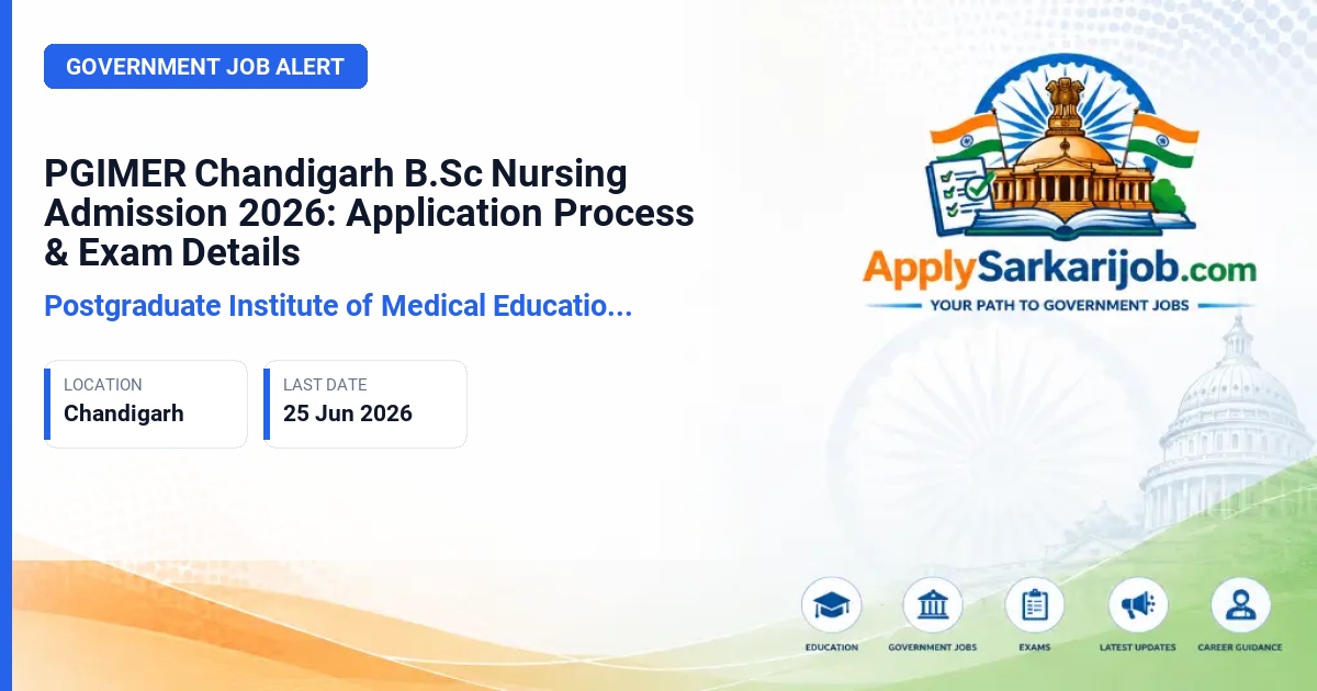 Postgraduate Institute of Medical Education and Research (PGIMER), Chandigarh - B.Sc. Nursing Official Notification Poster & Schedule