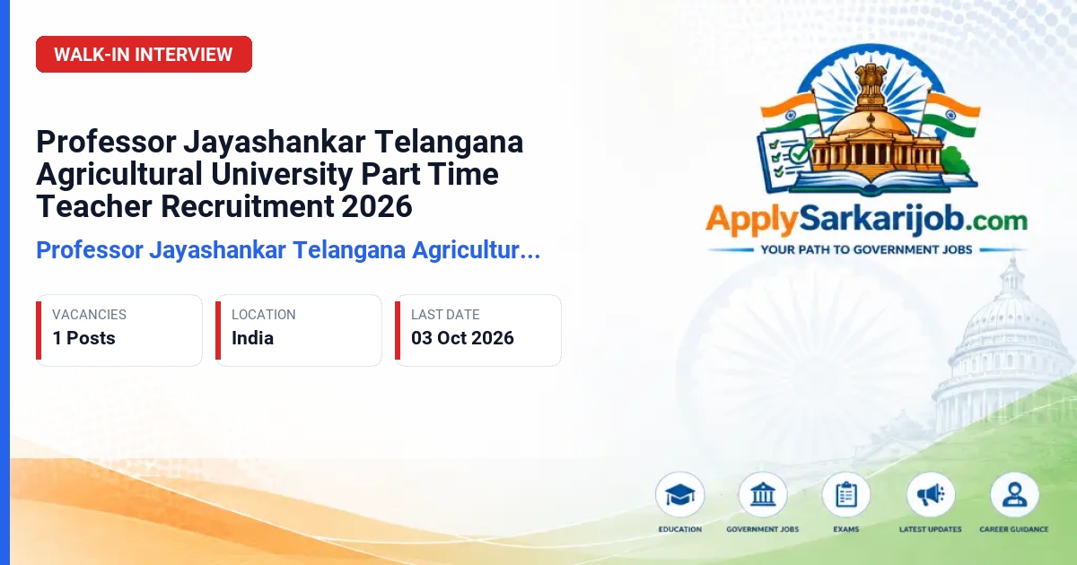 Professor Jayashankar Telangana Agricultural University - Part Time Teacher Official Notification Poster & Schedule