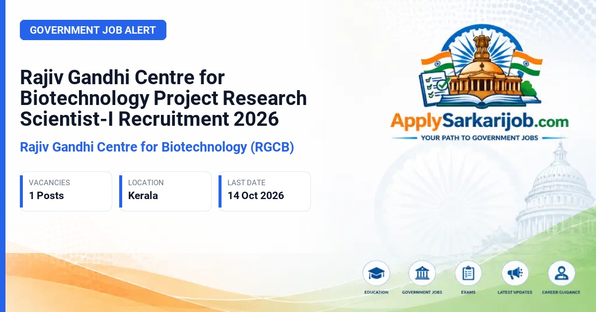 Rajiv Gandhi Centre for Biotechnology (RGCB) - Project Research Scientist-I (Non-Medical) Official Notification Poster & Schedule