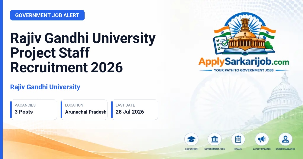 Rajiv Gandhi University - Project Consultant, Project Associate, Project Assistant Official Notification Poster & Schedule