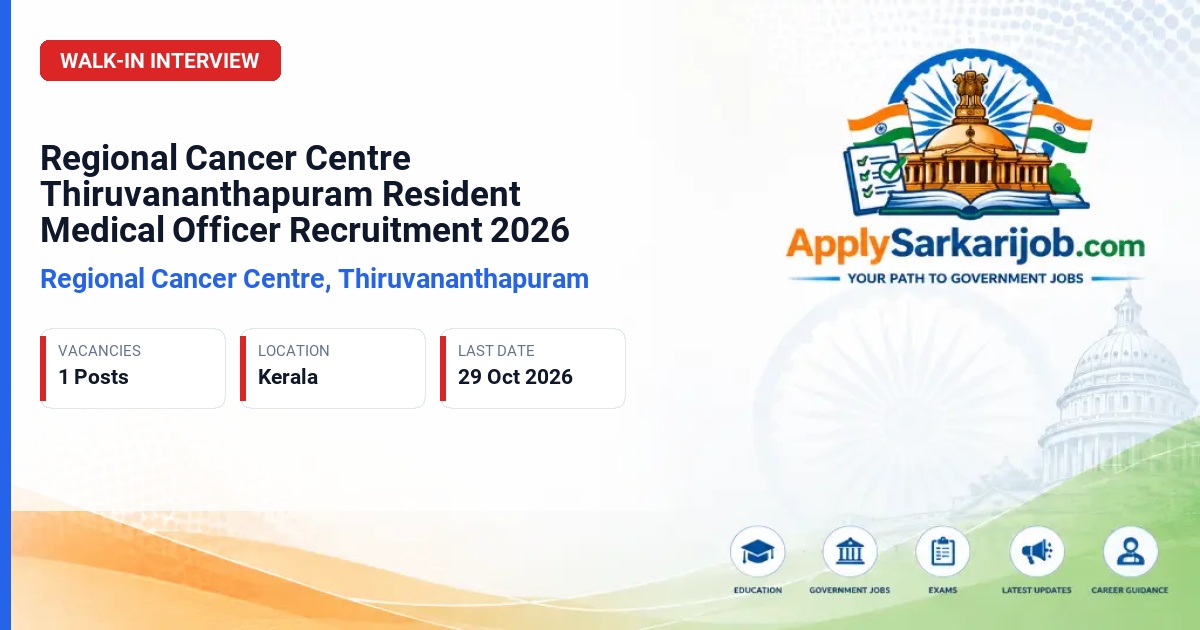 Regional Cancer Centre, Thiruvananthapuram - Resident Medical Officer Official Notification Poster & Schedule