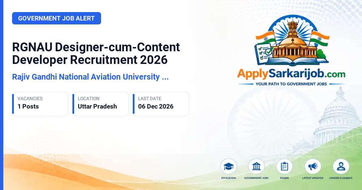 Rajiv Gandhi National Aviation University (RGNAU) - Designer-cum-Content Developer Official Notification Poster & Schedule