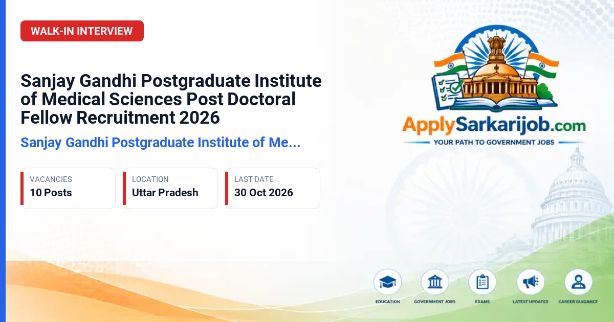Sanjay Gandhi Postgraduate Institute of Medical Sciences - Post Doctoral Fellow (PDF) Official Notification Poster & Schedule