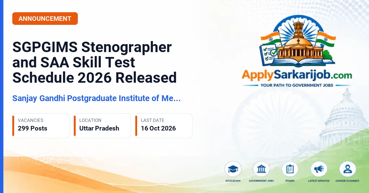 Sanjay Gandhi Postgraduate Institute of Medical Sciences - Stenographer and Senior Administrative Assistant Skill Test Official Notification Poster & Schedule