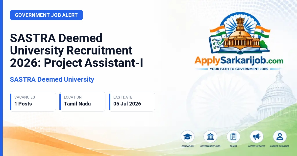 SASTRA Deemed University - Project Assistant-I Official Notification Poster & Schedule