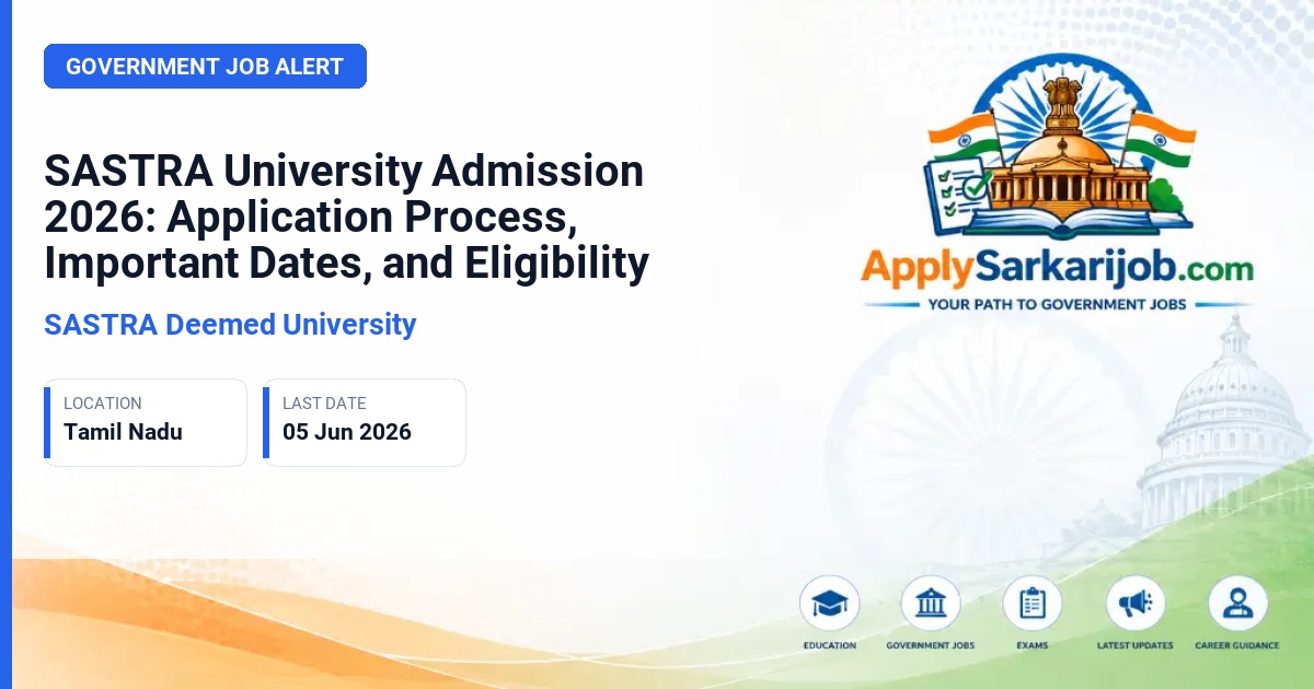 SASTRA Deemed University - SASTRA University Admission 2026: Application Process, Important Dates, and Eligibility Official Notification Poster & Schedule