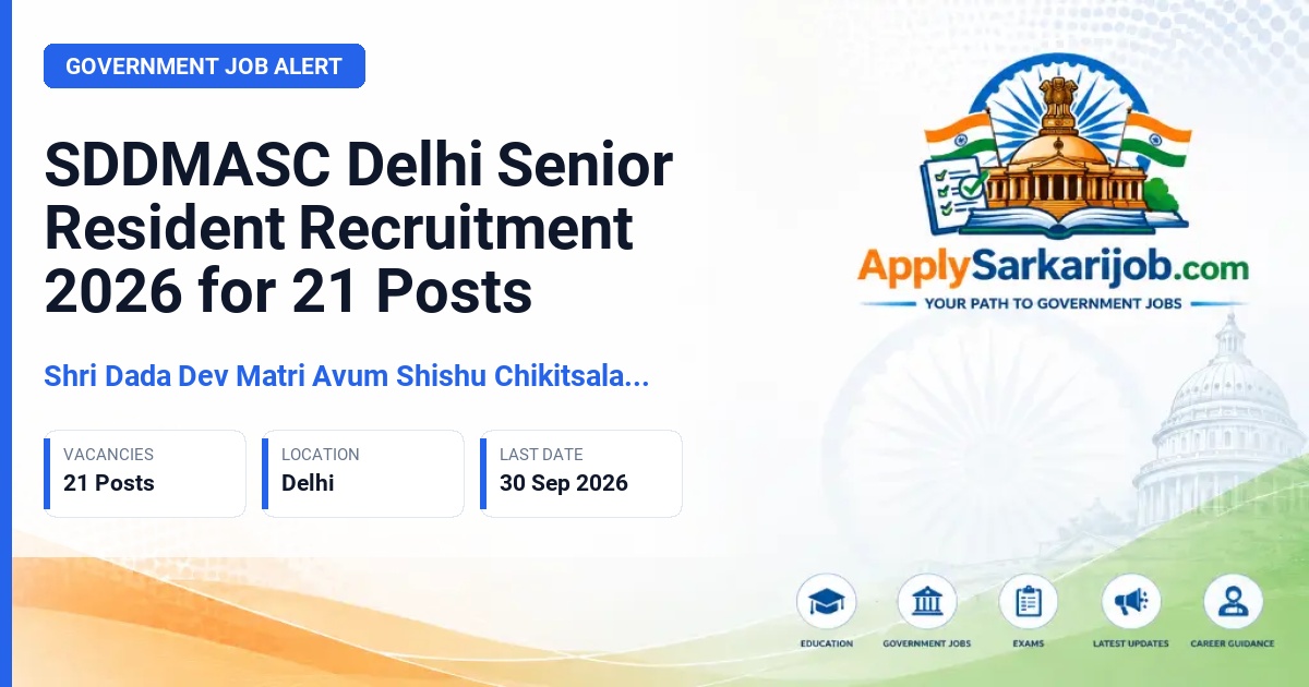 Shri Dada Dev Matri Avum Shishu Chikitsalaya Delhi - Senior Resident Official Notification Poster & Schedule