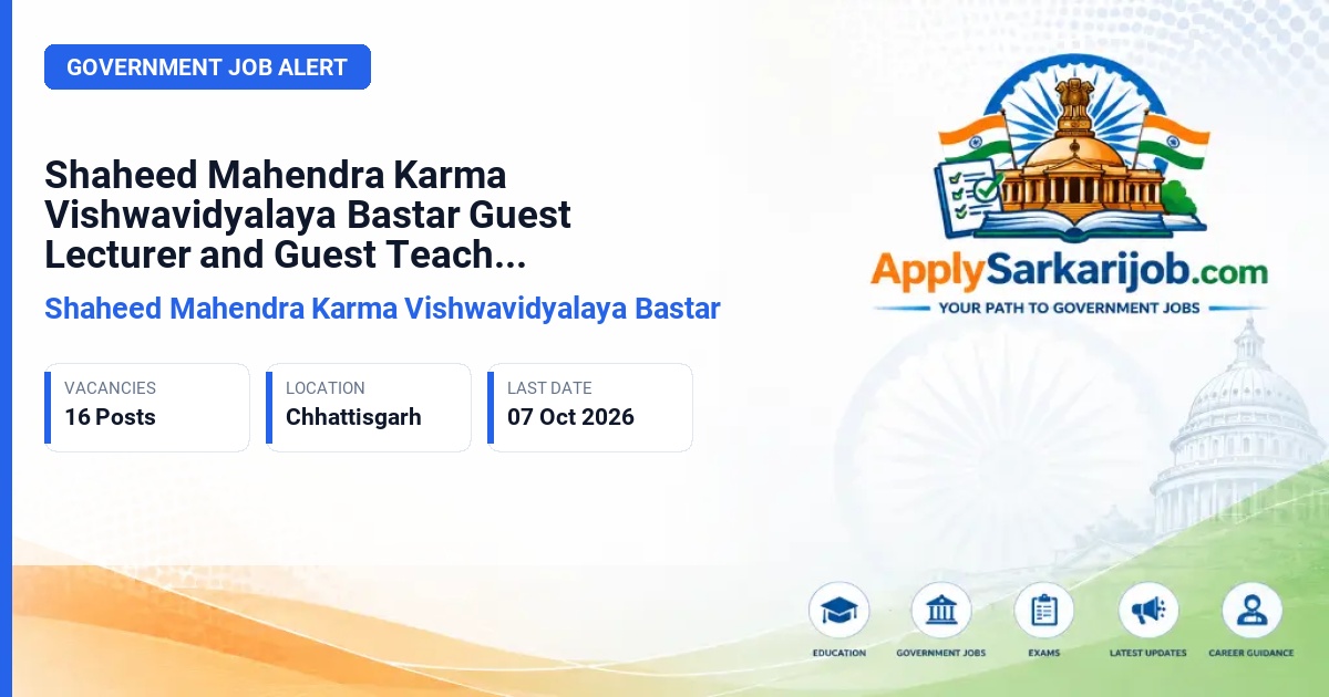 Shaheed Mahendra Karma Vishwavidyalaya Bastar - Guest Lecturer and Guest Teaching Assistant Official Notification Poster & Schedule