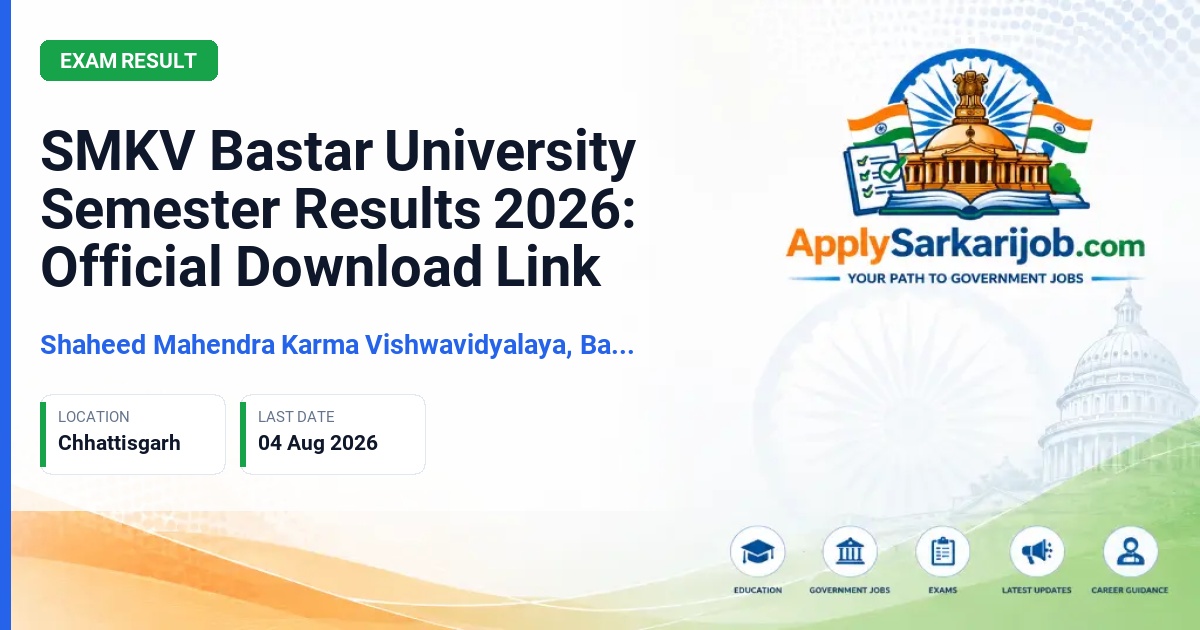 Shaheed Mahendra Karma Vishwavidyalaya, Bastar - SMKV Bastar University Semester Results 2026: Official Download Link Official Notification Poster & Schedule
