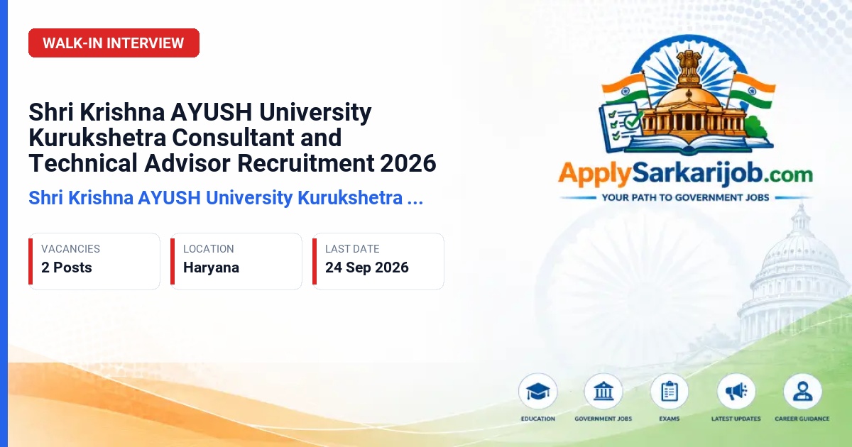 Shri Krishna AYUSH University Kurukshetra (SKAU) - Consultant, Technical Advisor Official Notification Poster & Schedule
