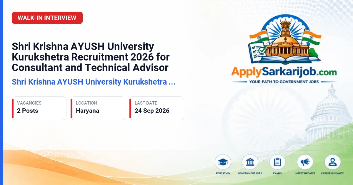 Shri Krishna AYUSH University Kurukshetra (SKAU) - Technical Advisor & Junior Consultant (Matron) Official Notification Poster & Schedule