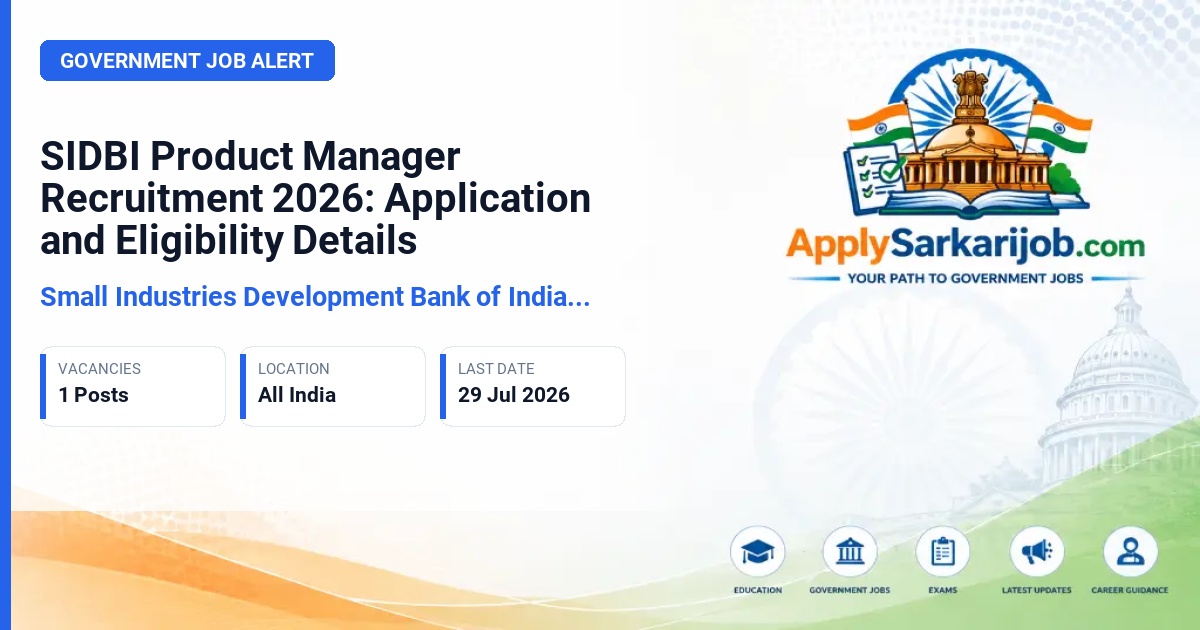 Small Industries Development Bank of India (SIDBI) - Product Manager (Product and Policy) Official Notification Poster & Schedule