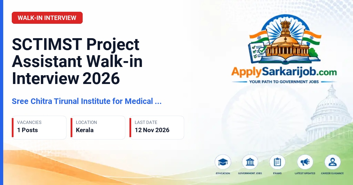 Sree Chitra Tirunal Institute for Medical Sciences and Technology - Project Assistant Official Notification Poster & Schedule