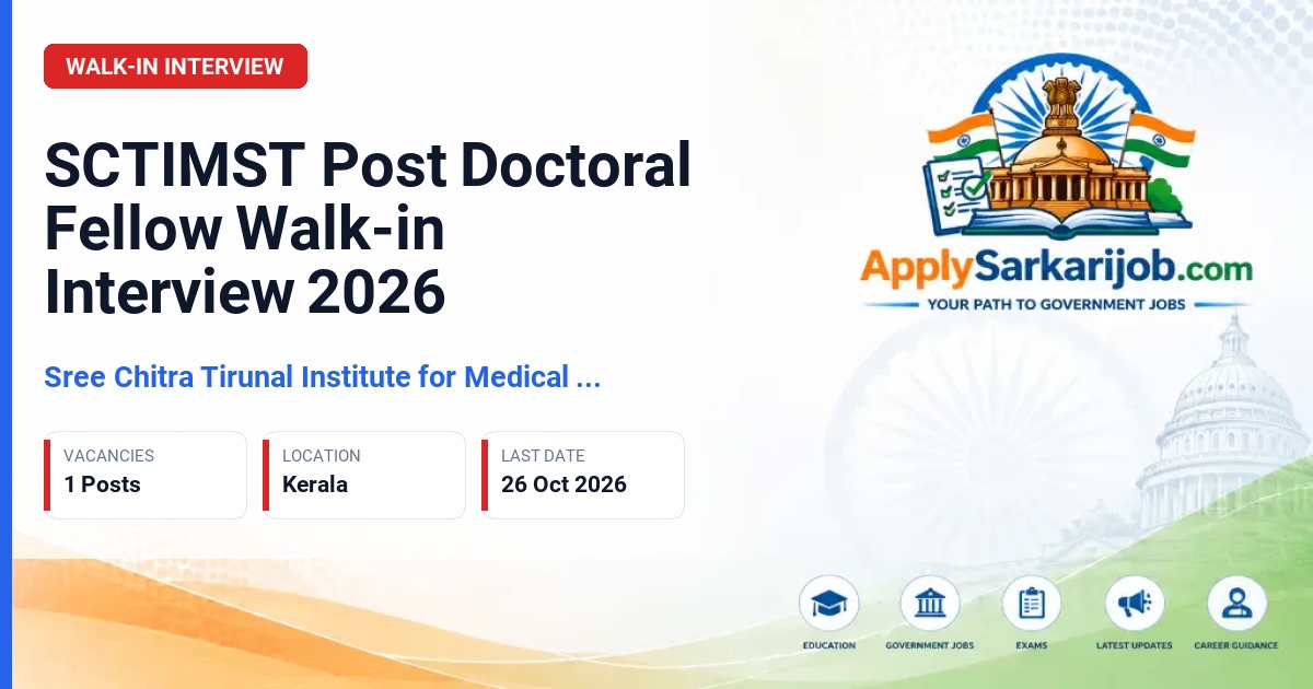 Sree Chitra Tirunal Institute for Medical Sciences and Technology - Post Doctoral Fellow Official Notification Poster & Schedule