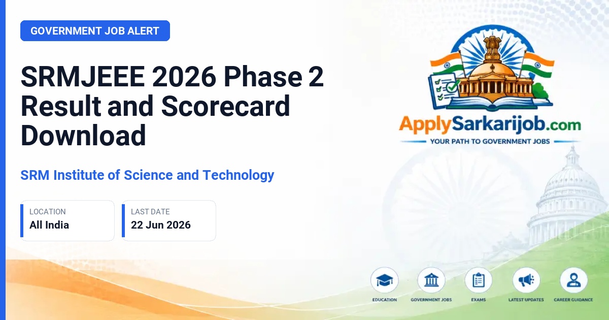 SRM Institute of Science and Technology - SRMJEEE 2026 Phase 2 Result and Scorecard Download Official Notification Poster & Schedule