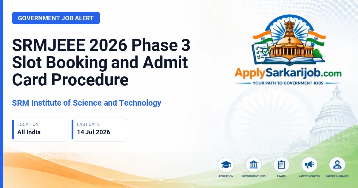 SRM Institute of Science and Technology - SRMJEEE 2026 Phase 3 Slot Booking and Admit Card Procedure Official Notification Poster & Schedule