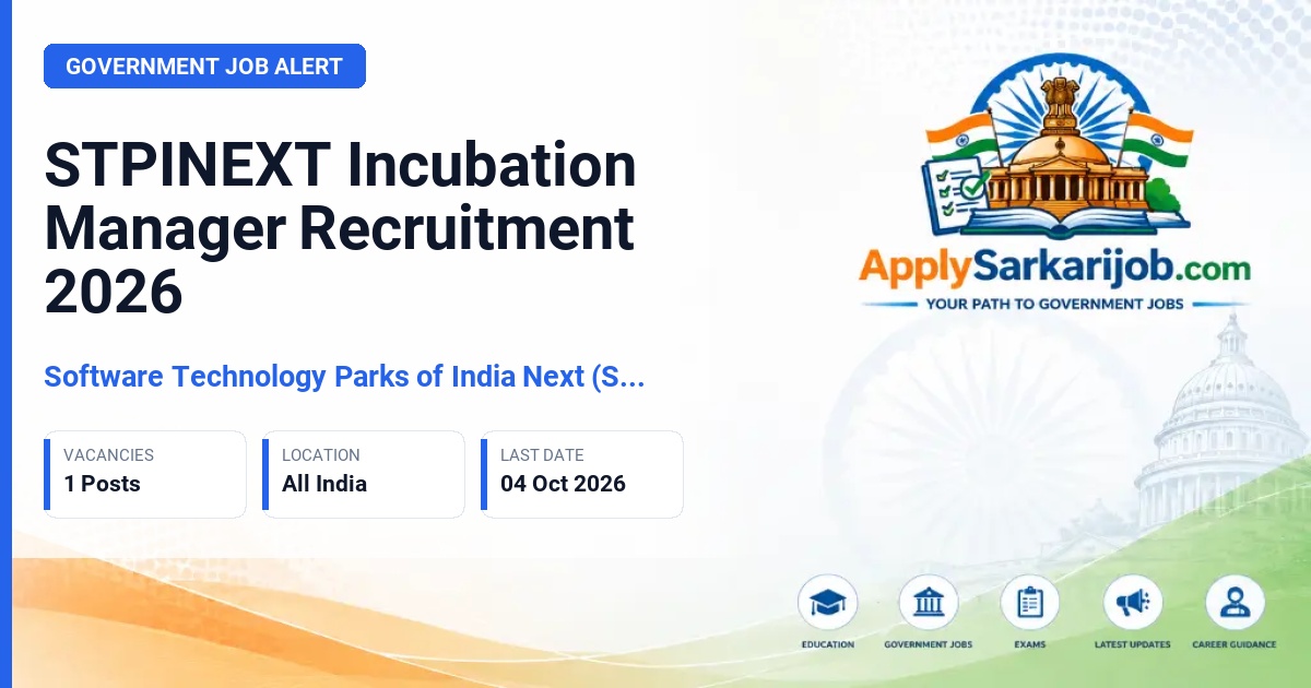 Software Technology Parks of India Next (STPINEXT) - Incubation Manager Official Notification Poster & Schedule