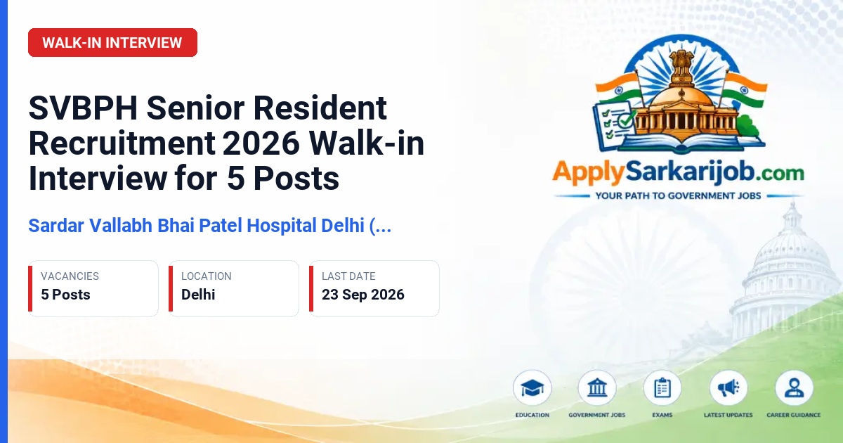 Sardar Vallabh Bhai Patel Hospital Delhi (SVBPH) - Senior Resident Official Notification Poster & Schedule