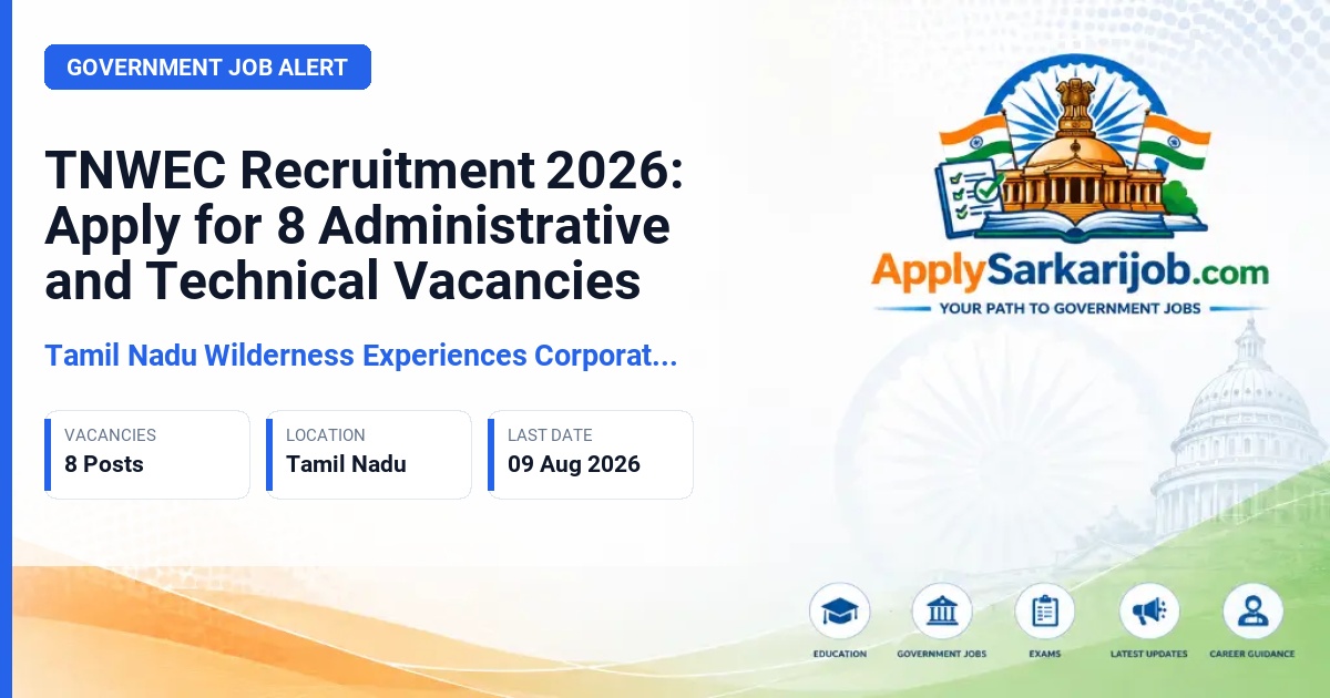 Tamil Nadu Wilderness Experiences Corporation (TNWEC) - Administrative Officer, Accounts Assistant and Other Posts Official Notification Poster & Schedule