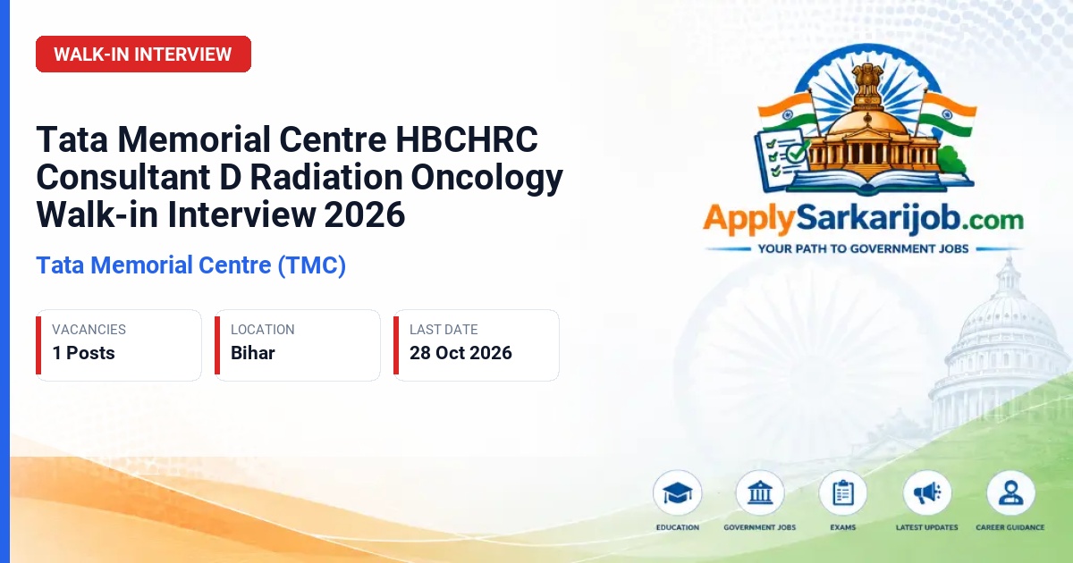 Tata Memorial Centre (TMC) - Consultant D (Radiation Oncology) Official Notification Poster & Schedule