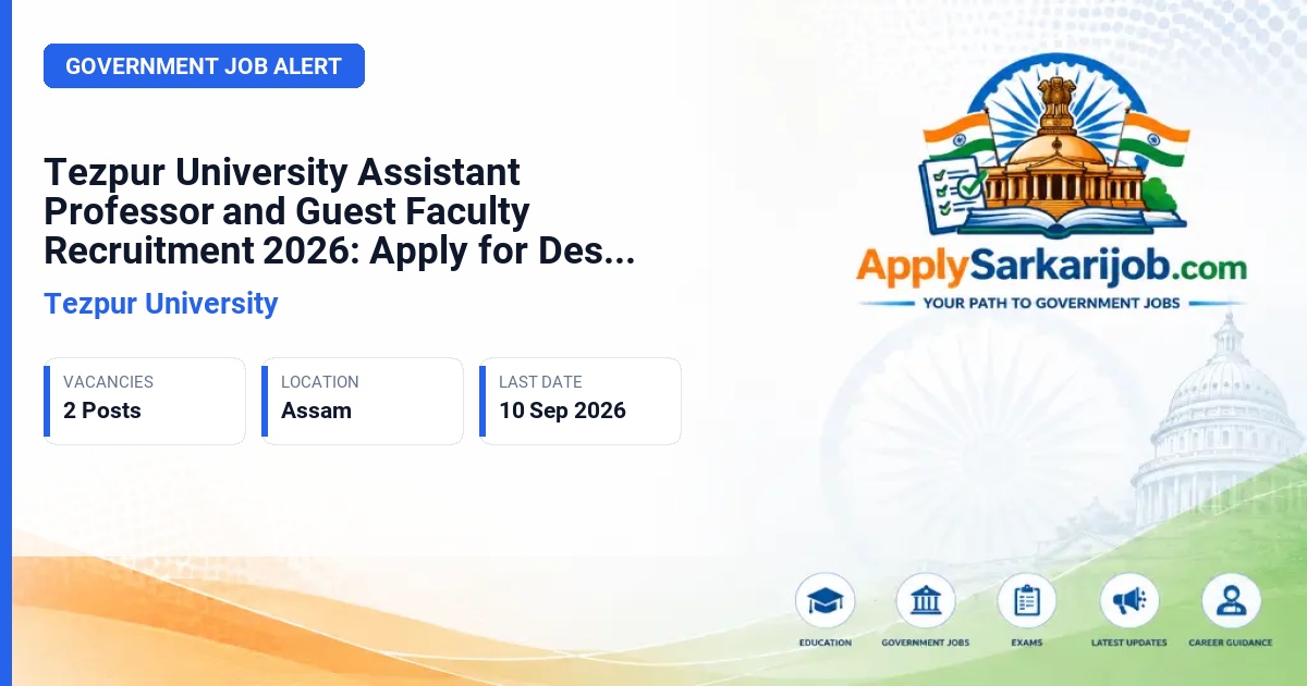 Tezpur University - Assistant Professor & Guest Faculty Official Notification Poster & Schedule