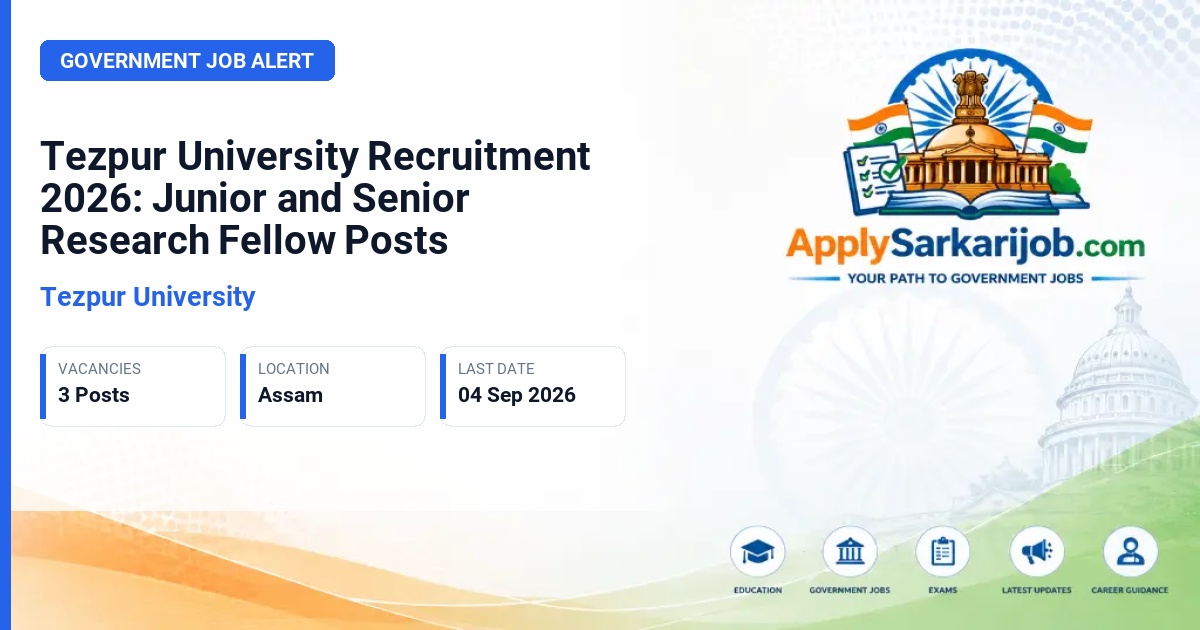 Tezpur University - Junior Research Fellow (JRF) / Senior Research Fellow (SRF) Official Notification Poster & Schedule
