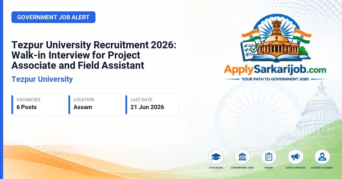 Tezpur University - Project Associate and Field Assistant Official Notification Poster & Schedule