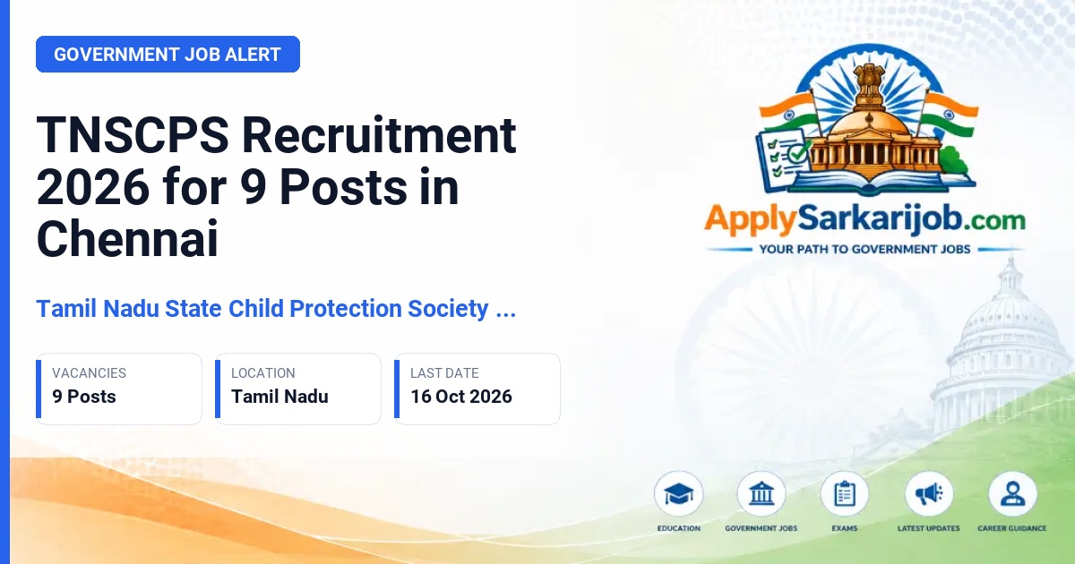 Tamil Nadu State Child Protection Society (TNSCPS) - Program Officer, Accounts Officer, Accountant, Assistant cum Data Entry Operator, Account Assistant, Program Assistant, IT Supervisor Official Notification Poster & Schedule