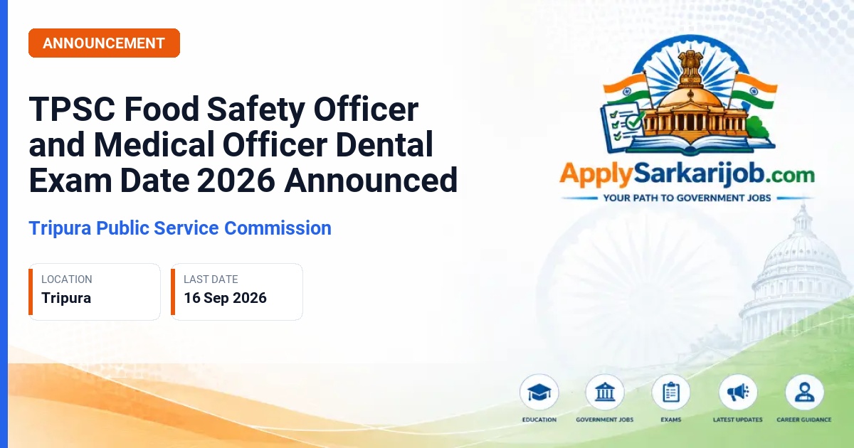 Tripura Public Service Commission - Food Safety Officer and Medical Officer (Dental) Grade-IV Official Notification Poster & Schedule