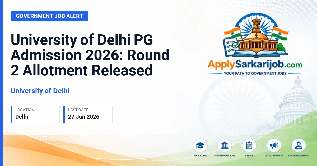 University of Delhi - University of Delhi PG Admission 2026: Round 2 Allotment Released Official Notification Poster & Schedule