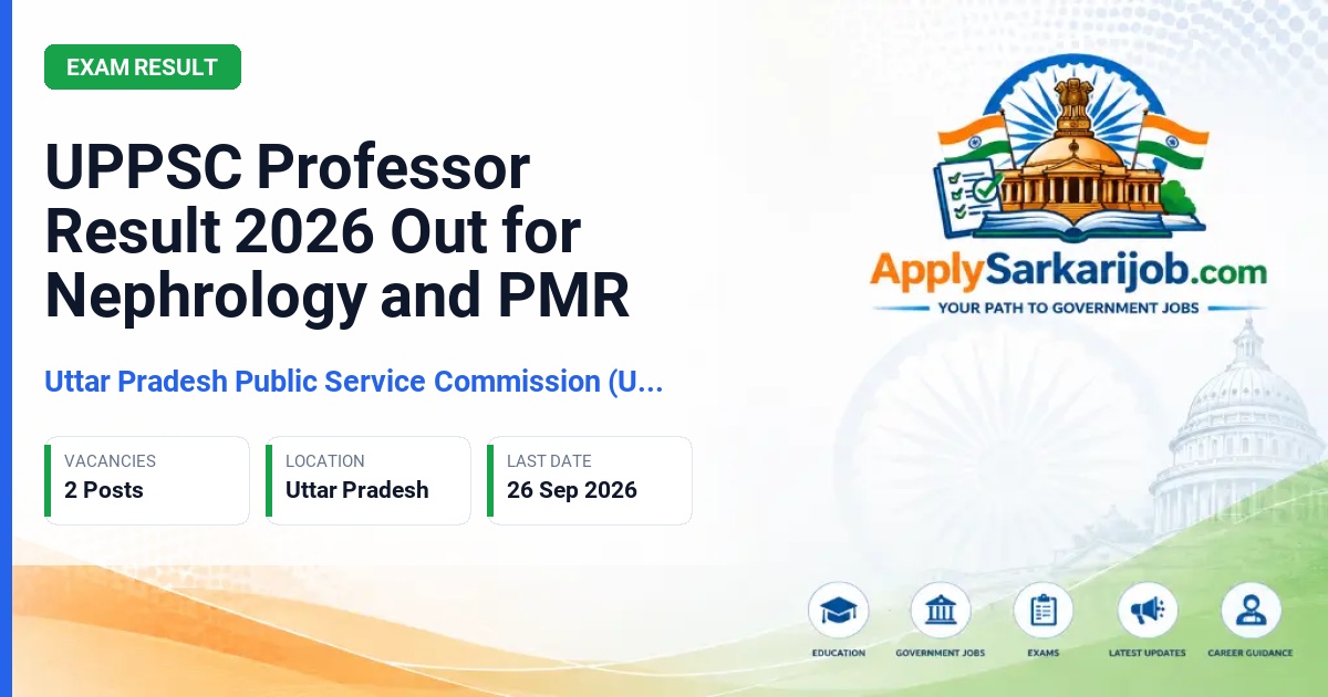 Uttar Pradesh Public Service Commission (UPPSC) - Professor (Nephrology) and Professor (Physical Medicine and Rehabilitation) Official Notification Poster & Schedule