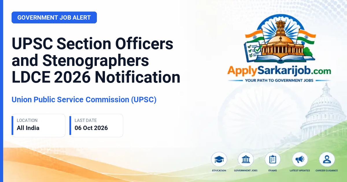 Union Public Service Commission (UPSC) - Combined Section Officers' (Grade-B) Limited Departmental Competitive Examination, 2026 and Combined Stenographers' (Grade-B/Grade-I) Limited Departmental Competitive Examination, 2022, 2023 & 2024 Official Notification Poster & Schedule