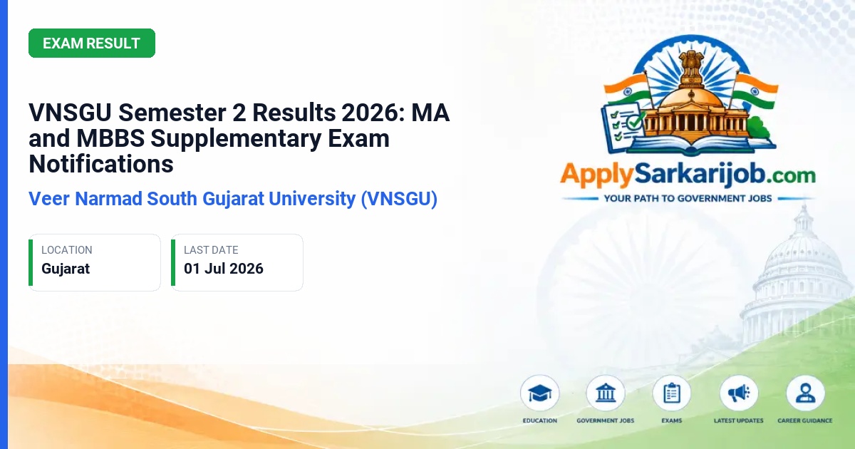 Veer Narmad South Gujarat University (VNSGU) - VNSGU Semester 2 Results 2026: MA and MBBS Supplementary Exam Notifications Official Notification Poster & Schedule