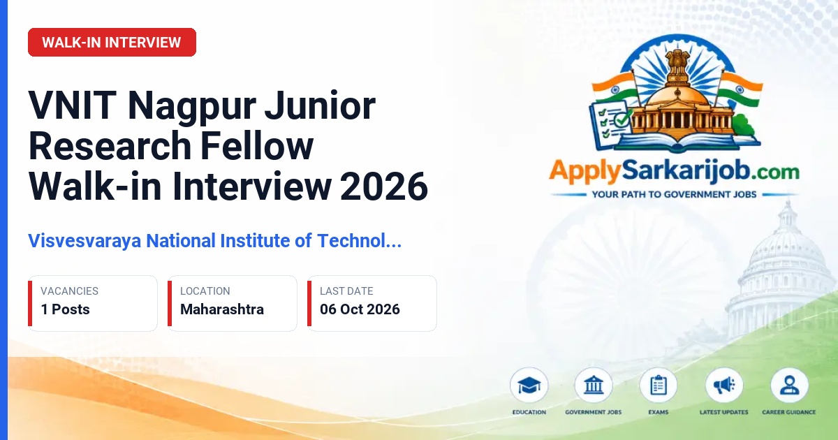 Visvesvaraya National Institute of Technology Nagpur (VNIT) - Junior Research Fellow (JRF) Official Notification Poster & Schedule