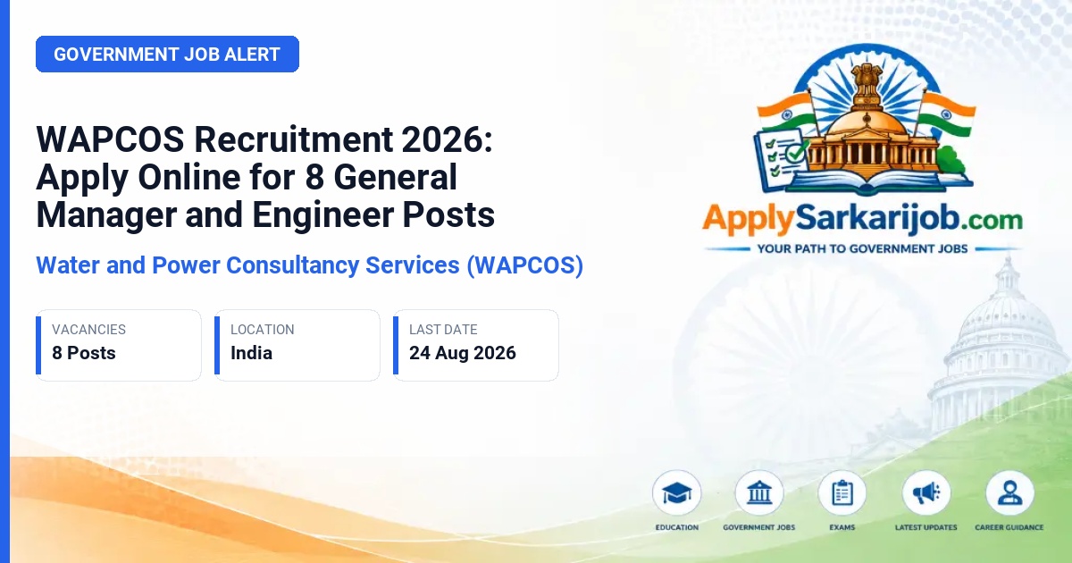 Water and Power Consultancy Services (WAPCOS) - General Manager, Chief Engineer, Chief Geologist, Chief Manager Official Notification Poster & Schedule