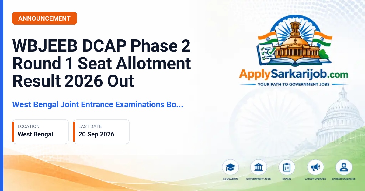 West Bengal Joint Entrance Examinations Board (WBJEEB) - DCAP Phase 2 Round 1 Seat Allotment Official Notification Poster & Schedule