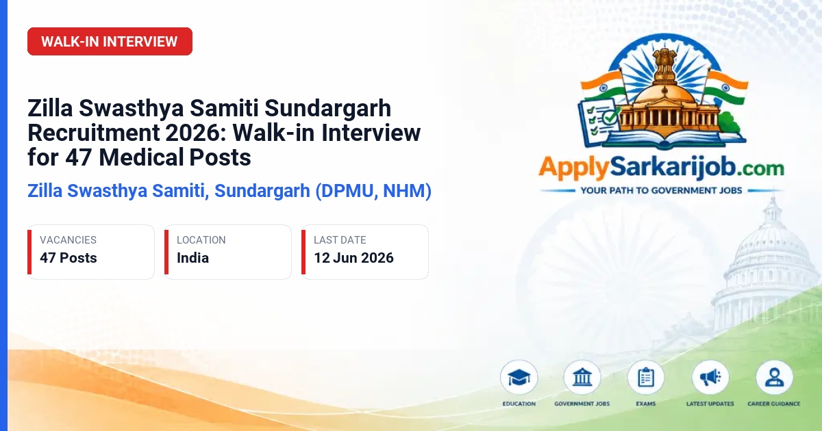 Zilla Swasthya Samiti, Sundargarh (DPMU, NHM) - Medical Officer, Pediatrician, Optometrist, Dental Technician Official Notification Poster & Schedule