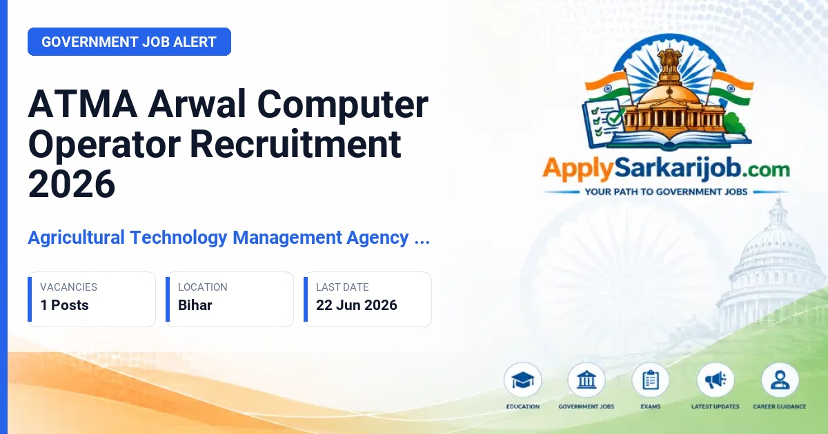 Agricultural Technology Management Agency (ATMA) Arwal - Computer Operator Official Notification Poster & Schedule