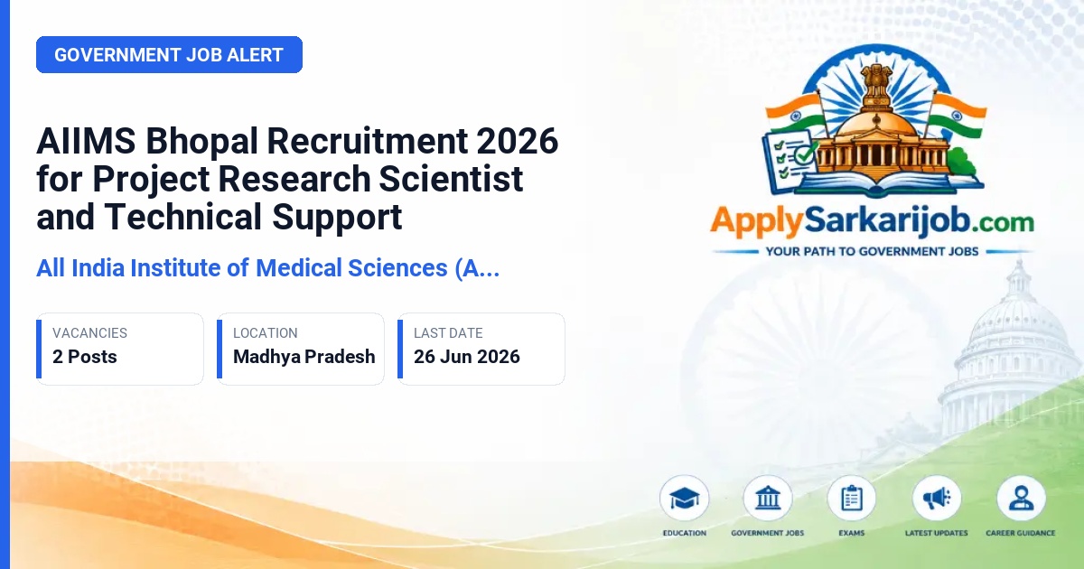 All India Institute of Medical Sciences (AIIMS) Bhopal - Project Research Scientist-I and Project Technical Support-II Official Notification Poster & Schedule