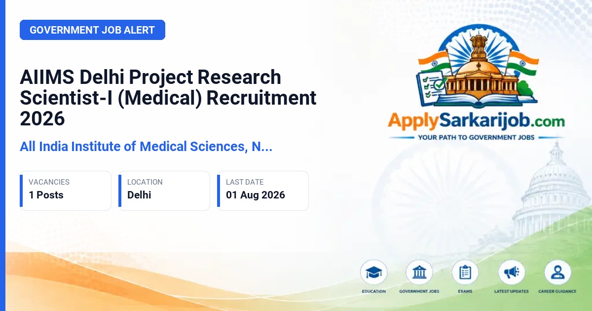 All India Institute of Medical Sciences, New Delhi - Project Research Scientist-I (Medical) Official Notification Poster & Schedule