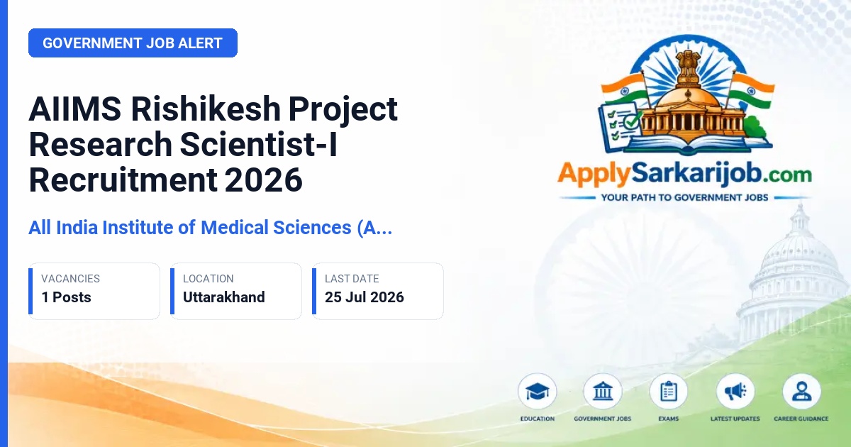 All India Institute of Medical Sciences (AIIMS) Rishikesh - Project Research Scientist-I Official Notification Poster & Schedule