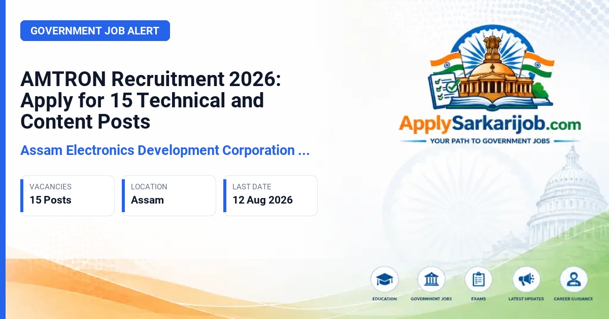 Assam Electronics Development Corporation Ltd. (AMTRON) - Frontend Developer, Backend Developer, Content Manager, Graphic Designer, Database Administrator, CMS Developer Official Notification Poster & Schedule